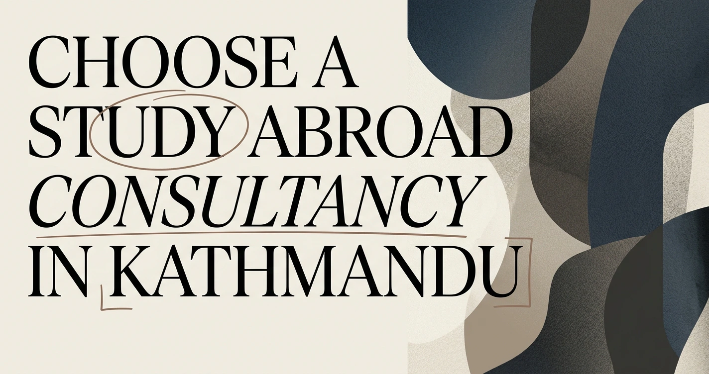 How to Choose a Study Abroad Consultancy in Kathmandu